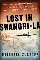 Lost in Shangri-La: A True Story of Survival, Adventure, and the Most Incredible Rescue Mission of World War II book cover